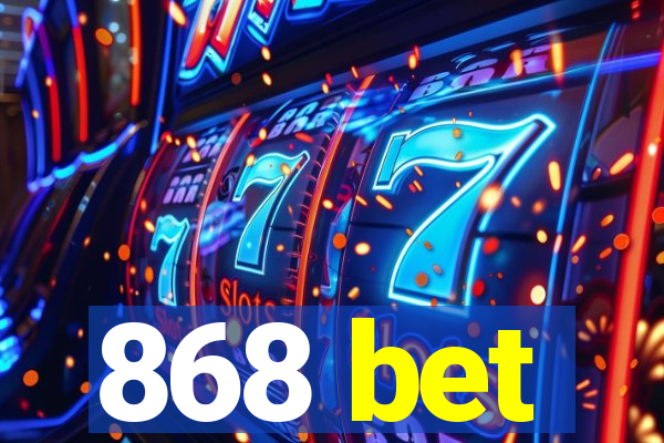 868 bet